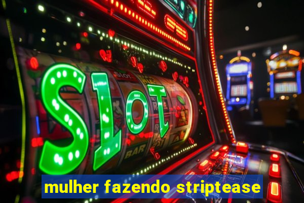 mulher fazendo striptease